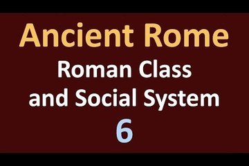 Ancient Rome: Class and Social System