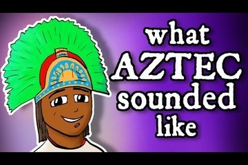 What Montezuma's Aztec Sounded Like - and how we know