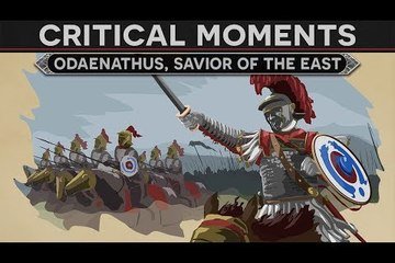 Critical Moments in History - Odaenathus, Savior of the East