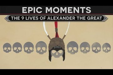 Epic Moments in History - The 9 Lives of Alexander the Great