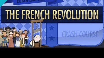 The French Revolution: Crash Course