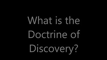 What Is the Doctrine of Discovery? (in 7 minutes)